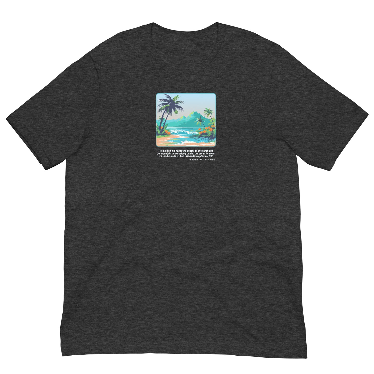 Psalm 95:4-5 Beach Unisex t-shirt