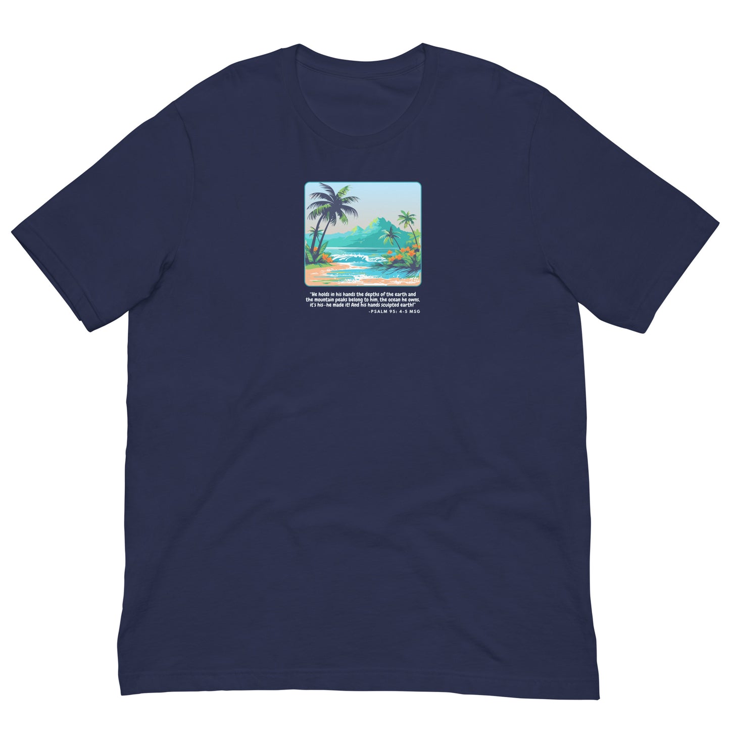 Psalm 95:4-5 Beach Unisex t-shirt