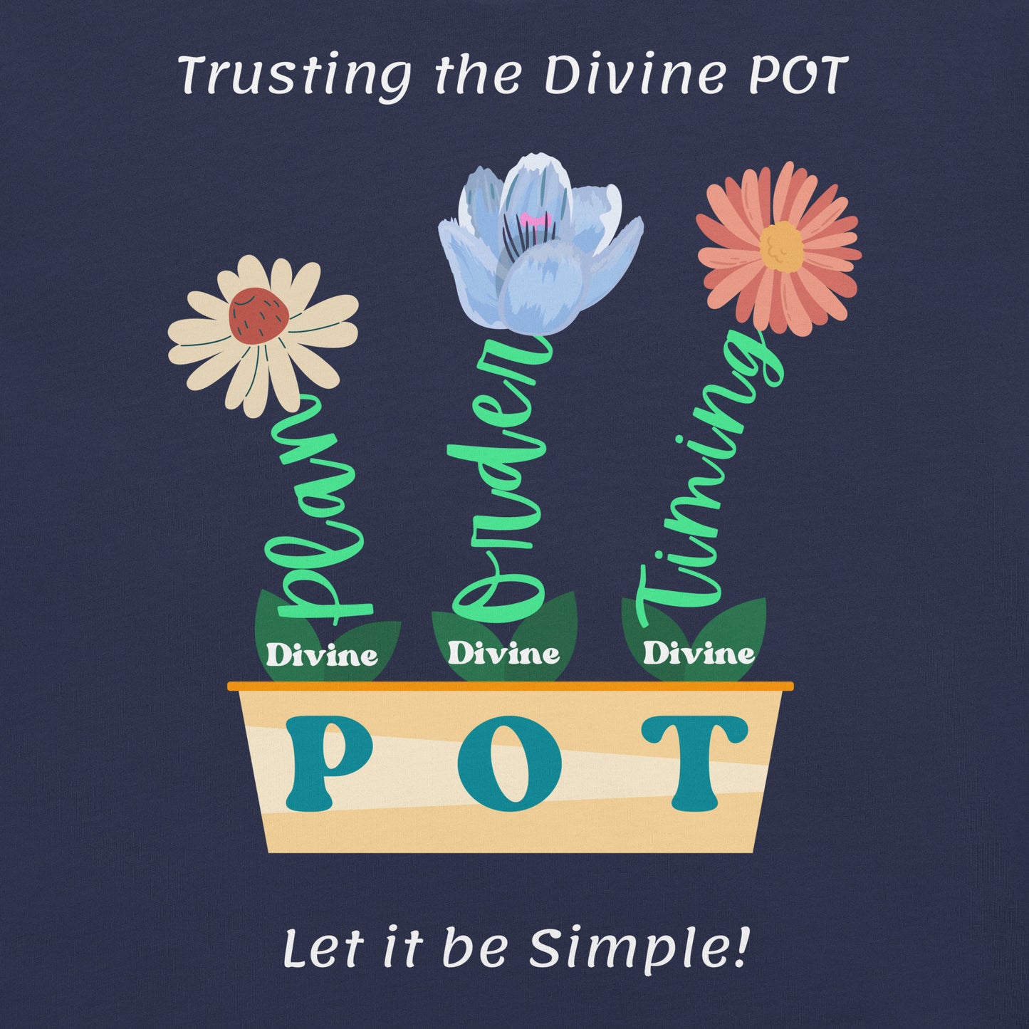 Divine POT Plan, Order, Timing Unisex T-shirt, Men, Women