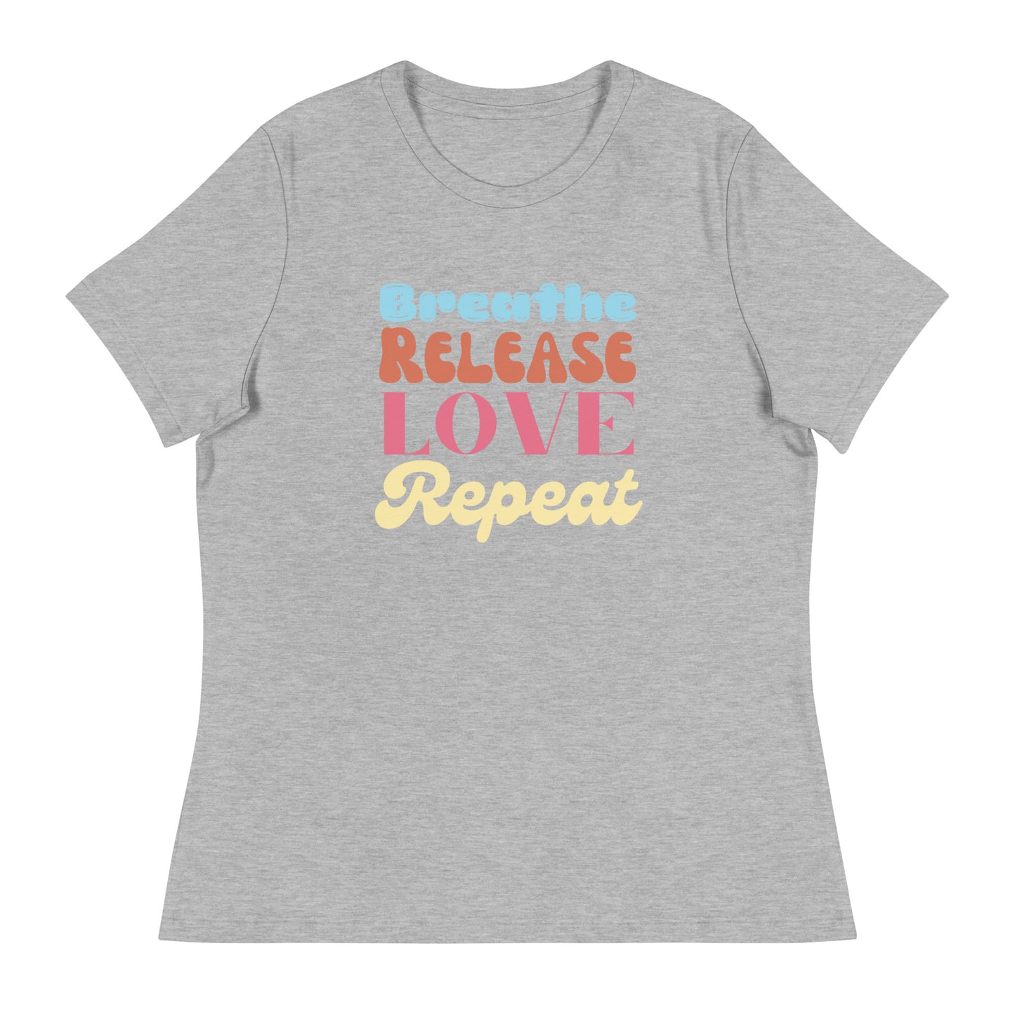 Breathe, Release, Love, Repeat Women Relaxed T-Shirt