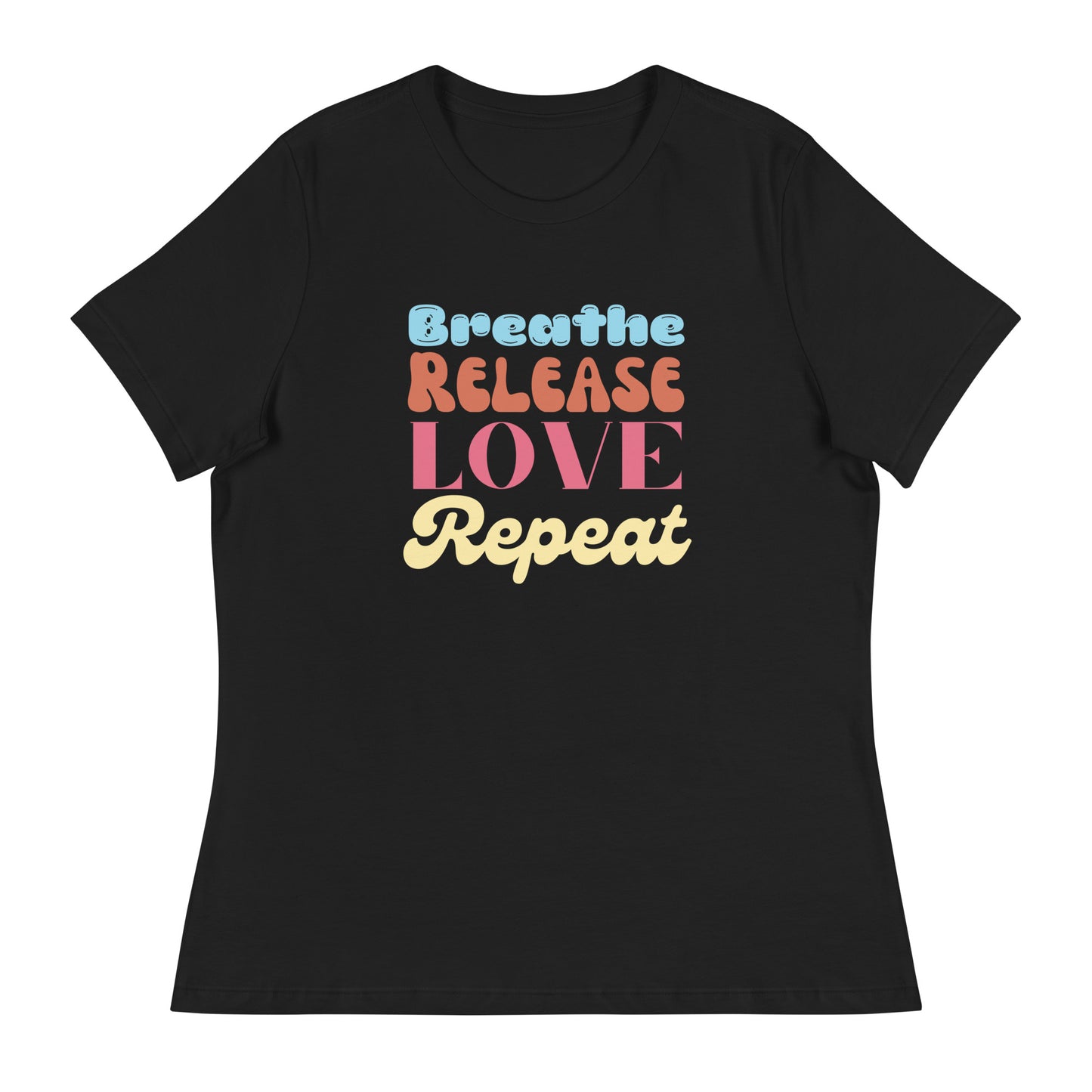 Breathe, Release, Love, Repeat Women Relaxed T-Shirt