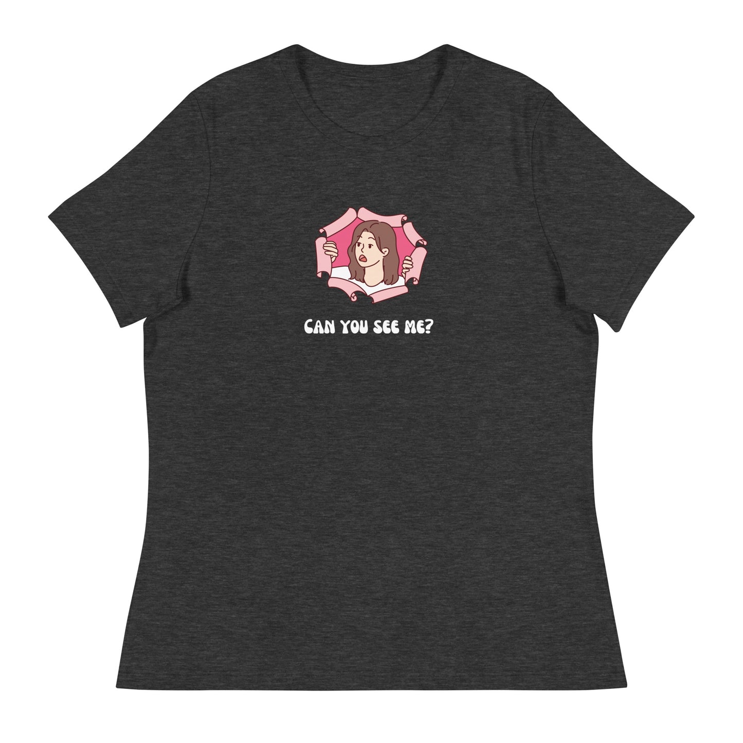 Can You See Me? Women's Relaxed T-Shirt