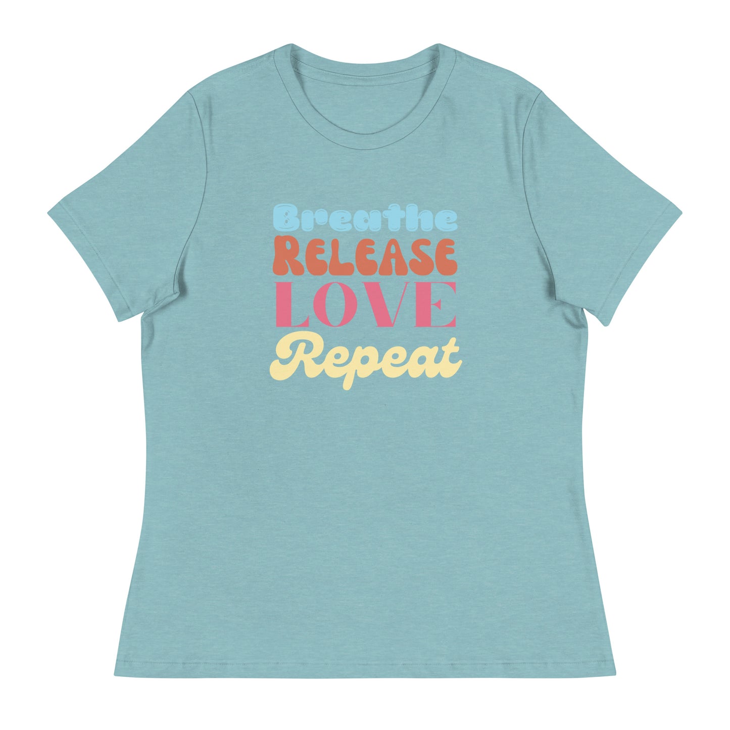 Breathe, Release, Love, Repeat Women Relaxed T-Shirt