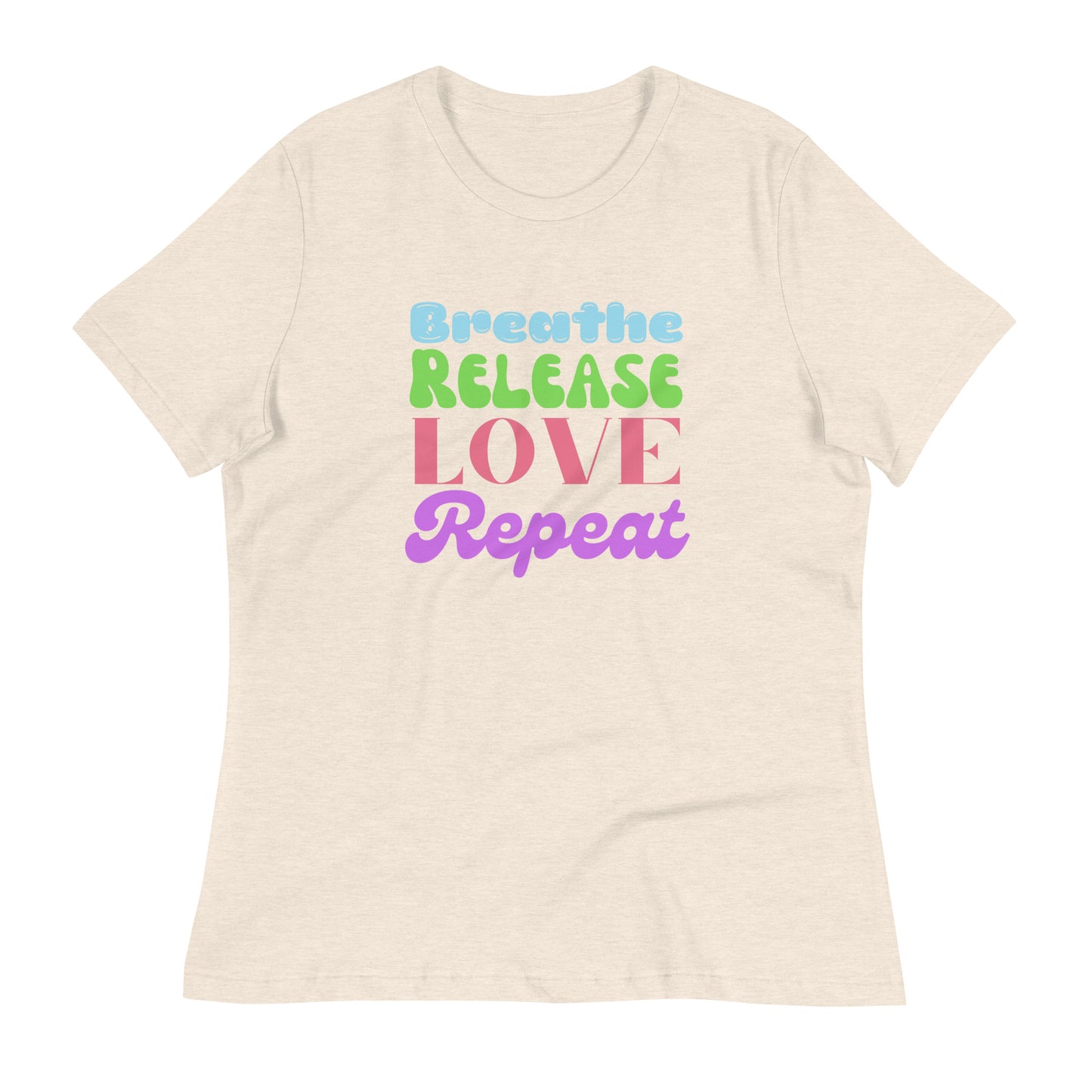 Breathe, Release, Love, Repeat Women Relaxed T-Shirt