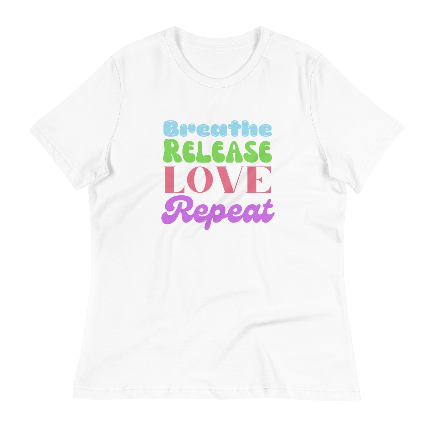 Breathe, Release, Love, Repeat Women Relaxed T-Shirt